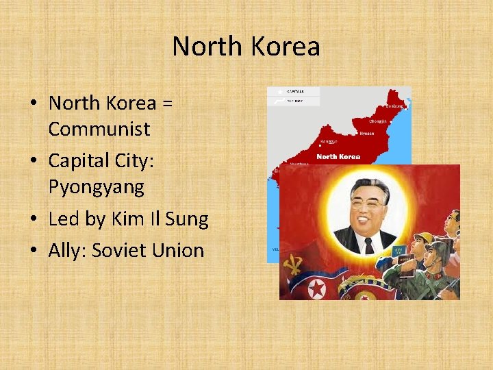 North Korea • North Korea = Communist • Capital City: Pyongyang • Led by