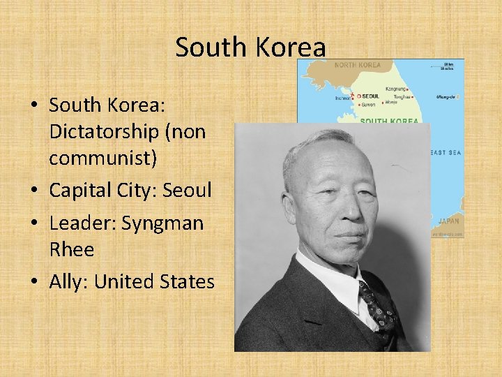 South Korea • South Korea: Dictatorship (non communist) • Capital City: Seoul • Leader: