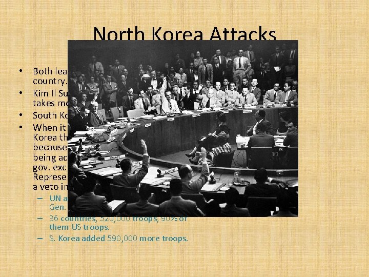 North Korea Attacks • Both leaders wanted control of the entire country. • Kim