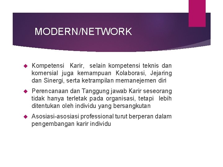 MODERN/NETWORK Kompetensi Karir, selain kompetensi teknis dan komersial juga kemampuan Kolaborasi, Jejaring dan Sinergi,