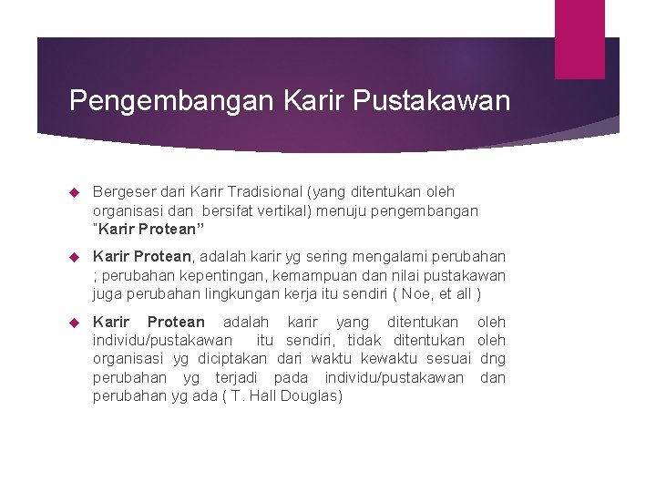 Pengembangan Karir Pustakawan Bergeser dari Karir Tradisional (yang ditentukan oleh organisasi dan bersifat vertikal)