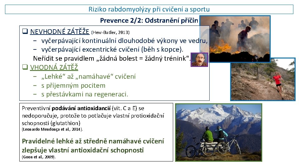 Riziko rabdomyolýzy při cvičení a sportu Prevence 2/2: Odstranění příčin q NEVHODNÉ ZÁTĚŽE (Hew-Butler,