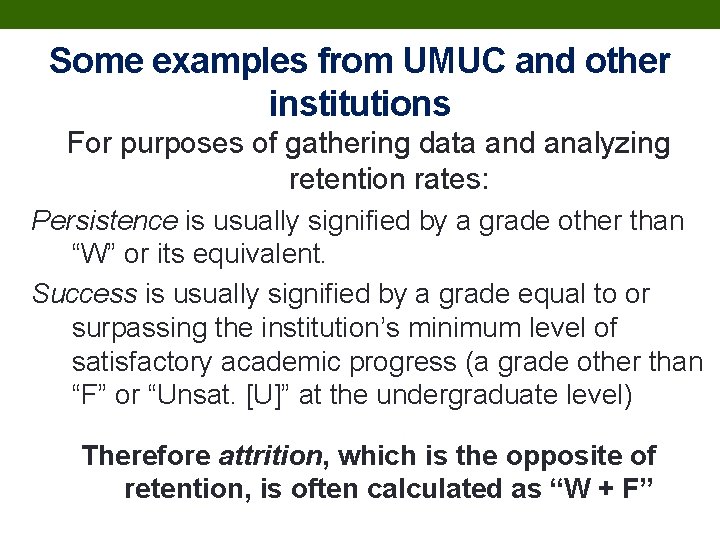 Some examples from UMUC and other institutions For purposes of gathering data and analyzing