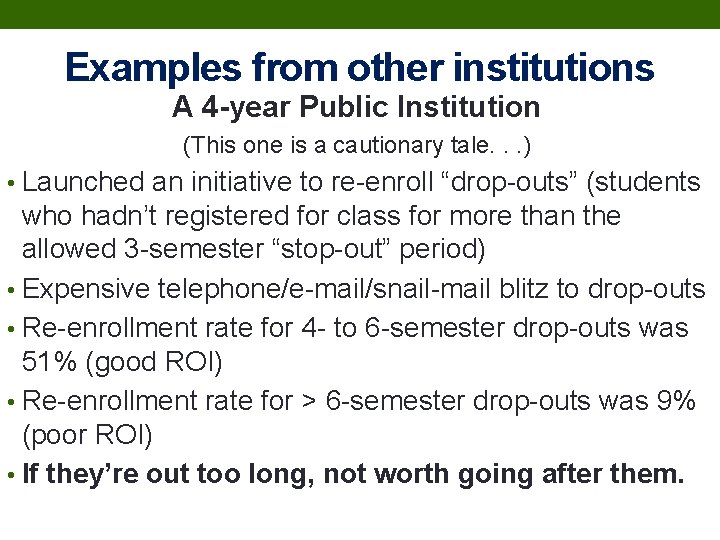 Examples from other institutions A 4 -year Public Institution (This one is a cautionary