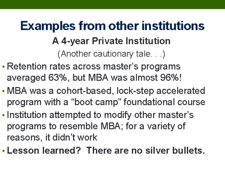 Examples from other institutions A 4 -year Private Institution (Another cautionary tale. . .