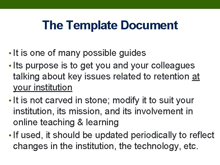 The Template Document • It is one of many possible guides • Its purpose