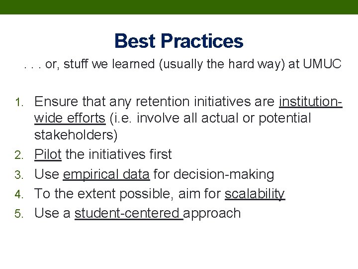 Best Practices. . . or, stuff we learned (usually the hard way) at UMUC