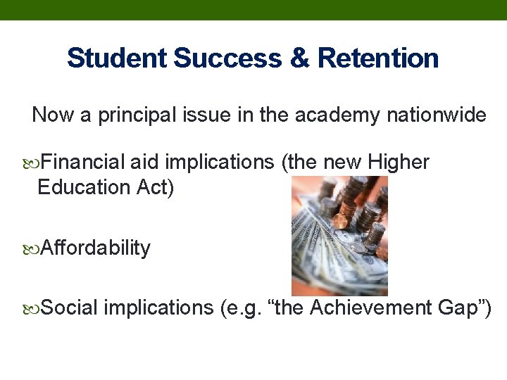 Student Success & Retention Now a principal issue in the academy nationwide Financial aid