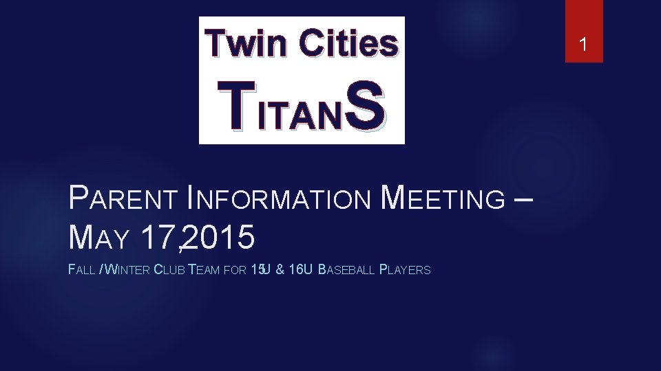 Twin Cities TITANS PARENT INFORMATION MEETING – MAY 17, 2015 FALL / WINTER CLUB