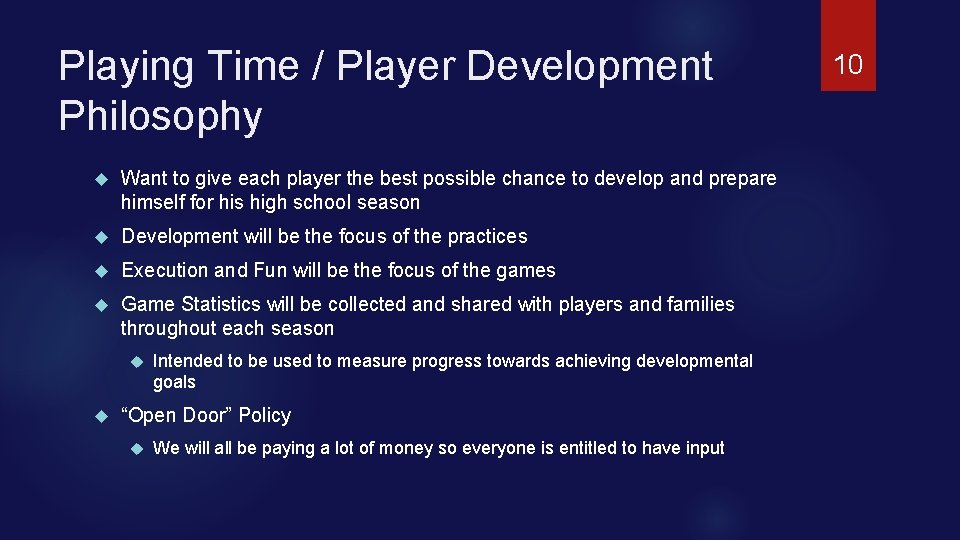 Playing Time / Player Development Philosophy Want to give each player the best possible