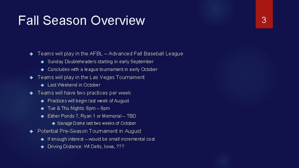 Fall Season Overview Teams will play in the AFBL – Advanced Fall Baseball League