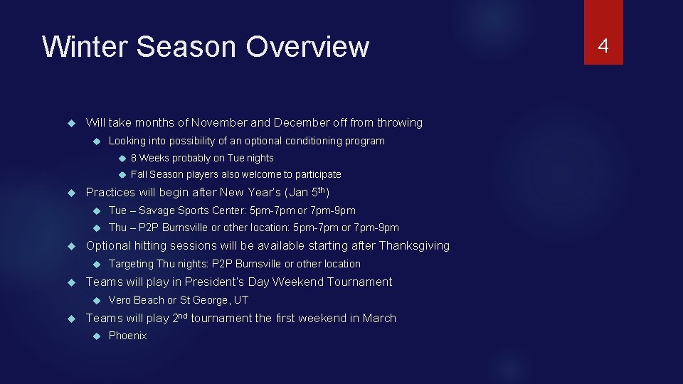 Winter Season Overview Will take months of November and December off from throwing Looking