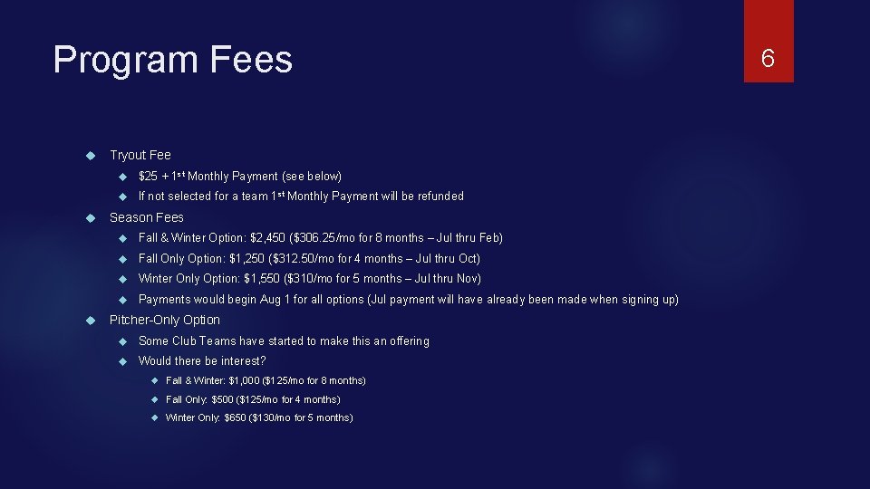 Program Fees Tryout Fee $25 + 1 st Monthly Payment (see below) If not