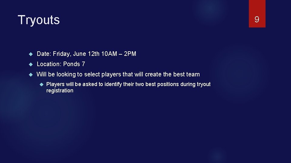 Tryouts Date: Friday, June 12 th 10 AM – 2 PM Location: Ponds 7