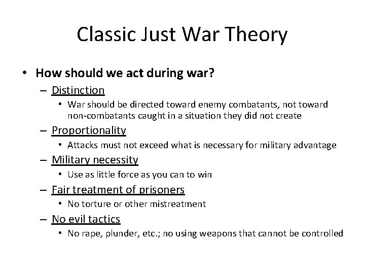Classic Just War Theory • How should we act during war? – Distinction •