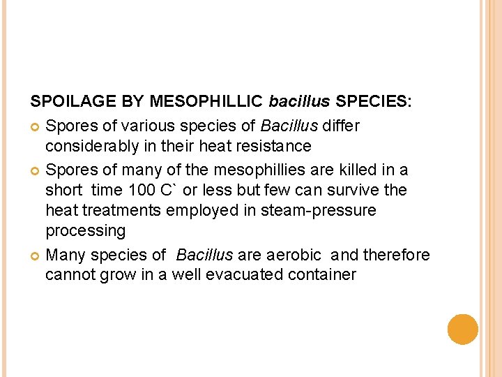 SPOILAGE BY MESOPHILLIC bacillus SPECIES: Spores of various species of Bacillus differ considerably in