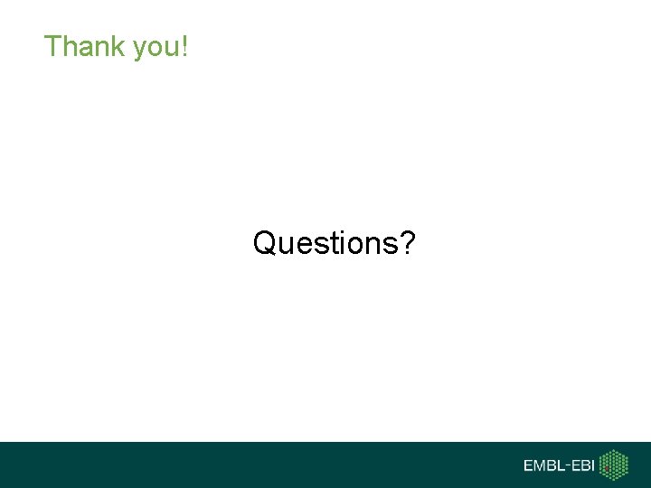 Thank you! Questions? 