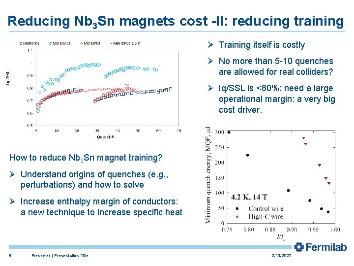 Reducing Nb 3 Sn magnets cost -II: reducing training Ø Training itself is costly