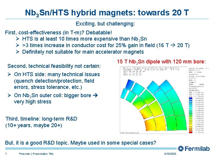 Nb 3 Sn/HTS hybrid magnets: towards 20 T Exciting, but challenging: First, cost-effectiveness (in