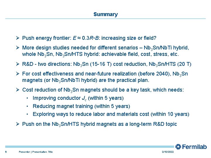 Summary Ø Push energy frontier: E ≈ 0. 3 R • B: increasing size