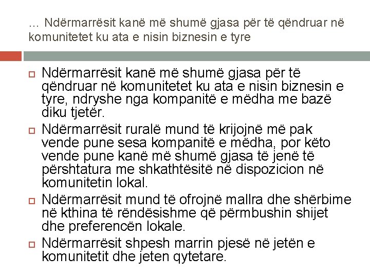 … Ndërmarrësit kanë më shumë gjasa për të qëndruar në komunitetet ku ata e