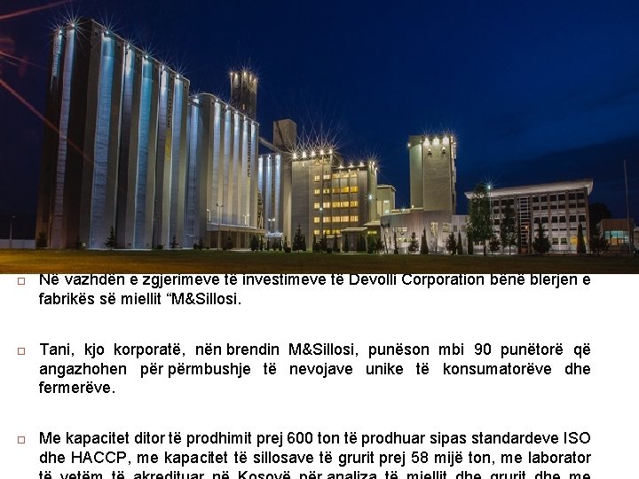  Në vazhdën e zgjerimeve të investimeve të Devolli Corporation bënë blerjen e fabrikës