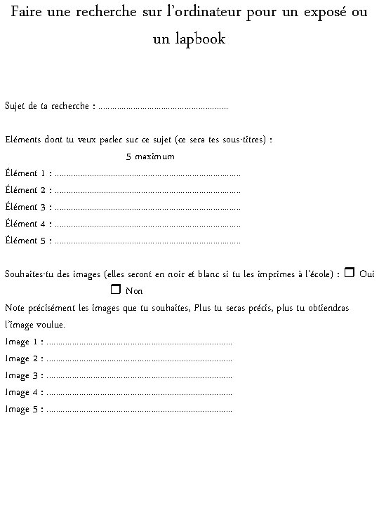 Faire une recherche sur l’ordinateur pour un exposé ou un lapbook Sujet de ta