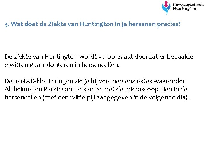 3. Wat doet de Ziekte van Huntington in je hersenen precies? De ziekte van