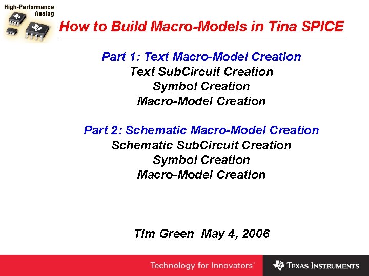 How to Build Macro-Models in Tina SPICE Part 1: Text Macro-Model Creation Text Sub.