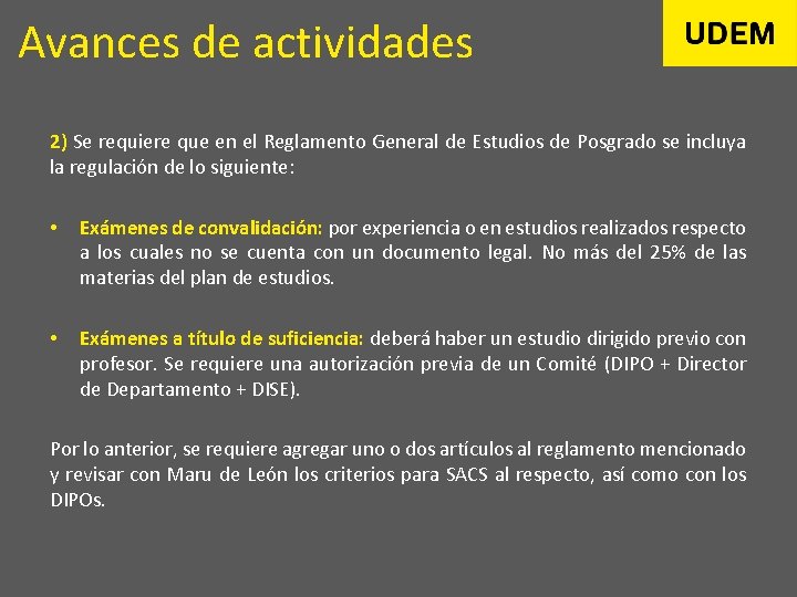 Avances de actividades 2) Se requiere que en el Reglamento General de Estudios de