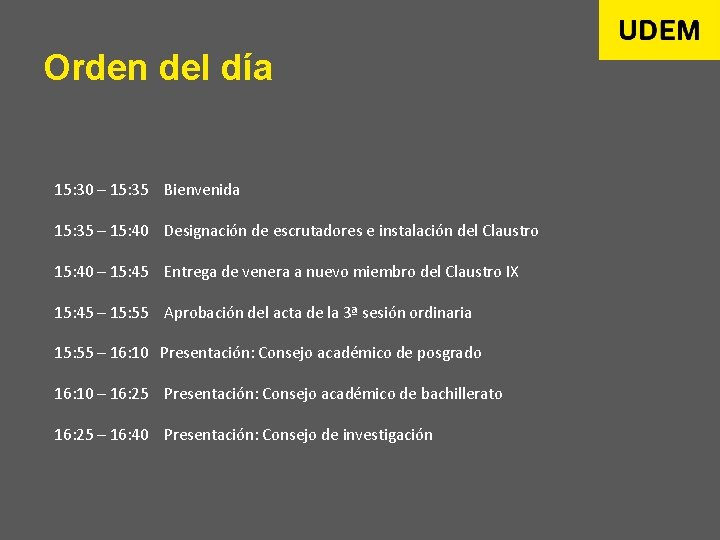 Orden del día 15: 30 – 15: 35 Bienvenida 15: 35 – 15: 40