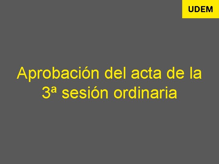 Aprobación del acta de la 3ª sesión ordinaria 