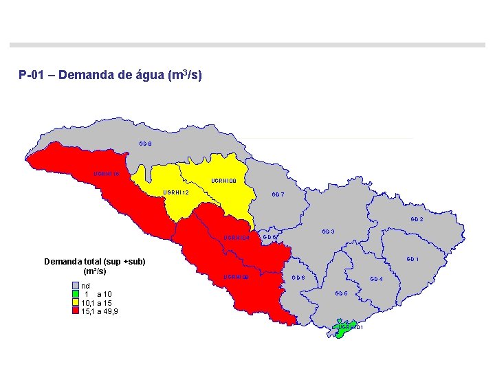 P-01 – Demanda de água (m 3/s) GD 8 UGRHI 15 UGRHI 08 UGRHI