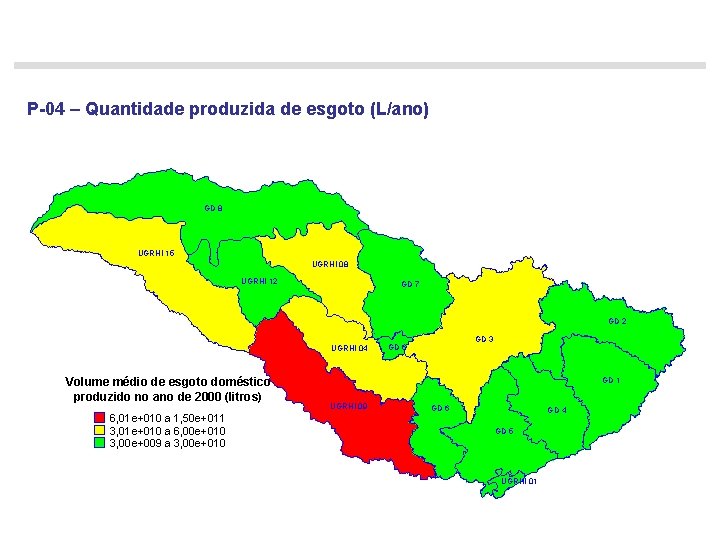 P-04 – Quantidade produzida de esgoto (L/ano) GD 8 UGRHI 15 UGRHI 08 UGRHI