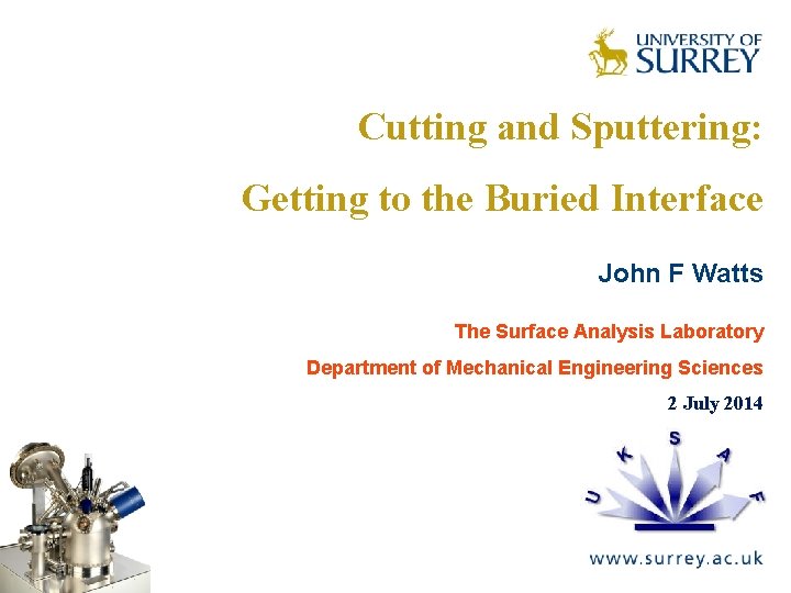 The Surface Analysis Laboratory Cutting and Sputtering: Getting to the Buried Interface John F