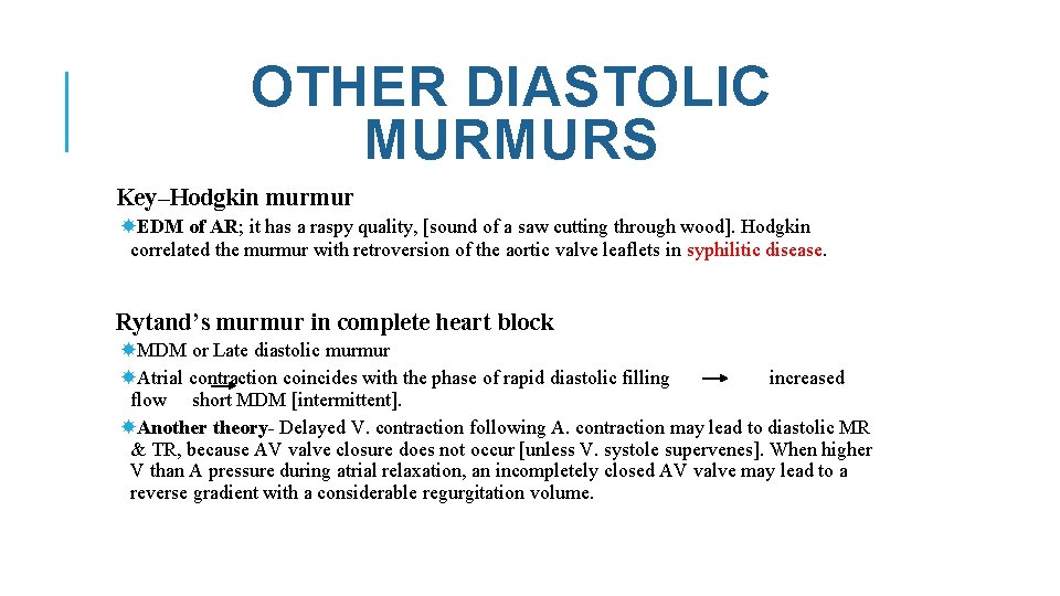 OTHER DIASTOLIC MURMURS Key–Hodgkin murmur EDM of AR; it has a raspy quality, [sound