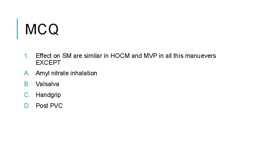 MCQ 1. Effect on SM are similar in HOCM and MVP in all this