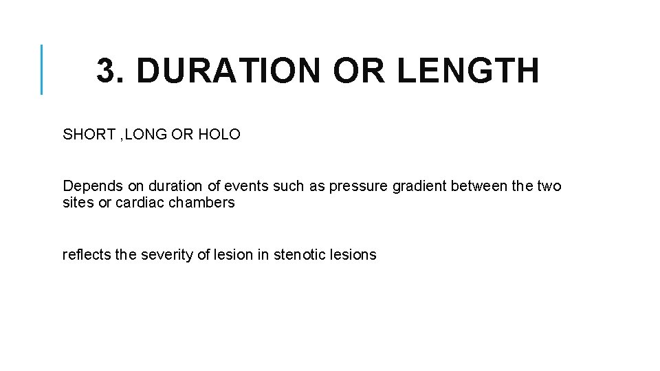 3. DURATION OR LENGTH SHORT , LONG OR HOLO Depends on duration of events