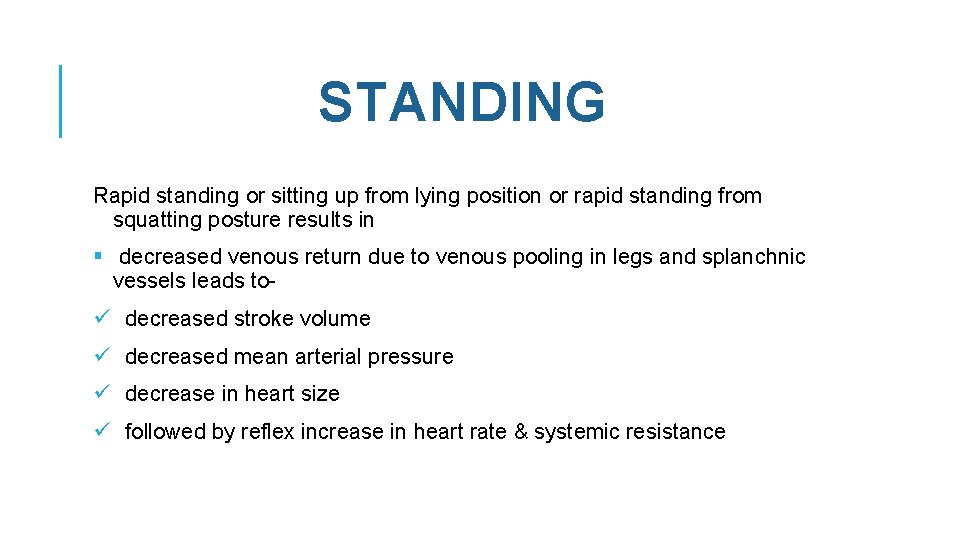 STANDING Rapid standing or sitting up from lying position or rapid standing from squatting