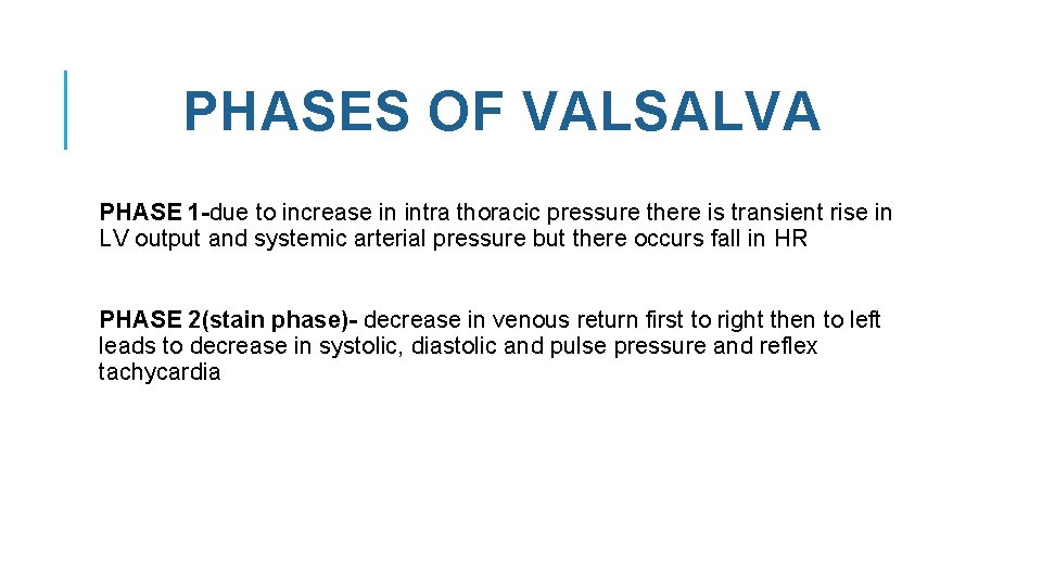 PHASES OF VALSALVA PHASE 1 -due to increase in intra thoracic pressure there is