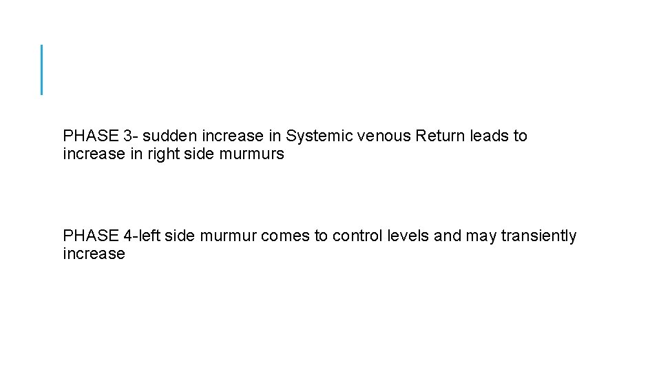 PHASE 3 - sudden increase in Systemic venous Return leads to increase in right