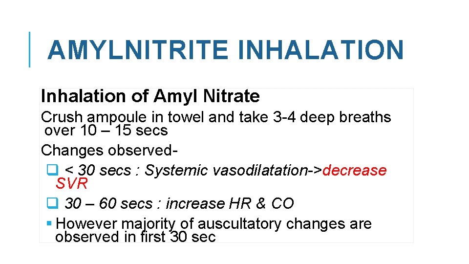 AMYLNITRITE INHALATION Inhalation of Amyl Nitrate Crush ampoule in towel and take 3 -4