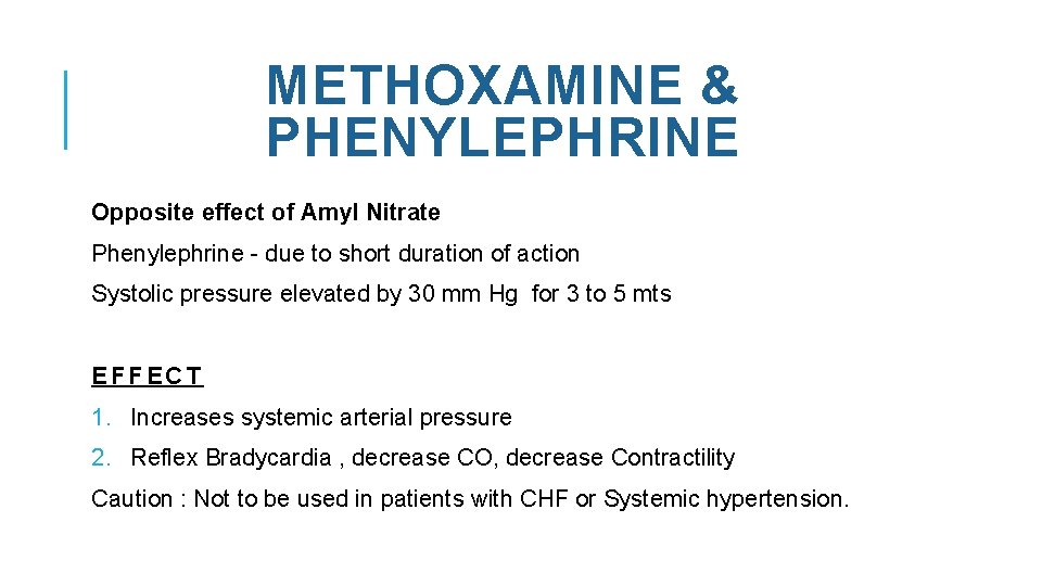 METHOXAMINE & PHENYLEPHRINE Opposite effect of Amyl Nitrate Phenylephrine - due to short duration