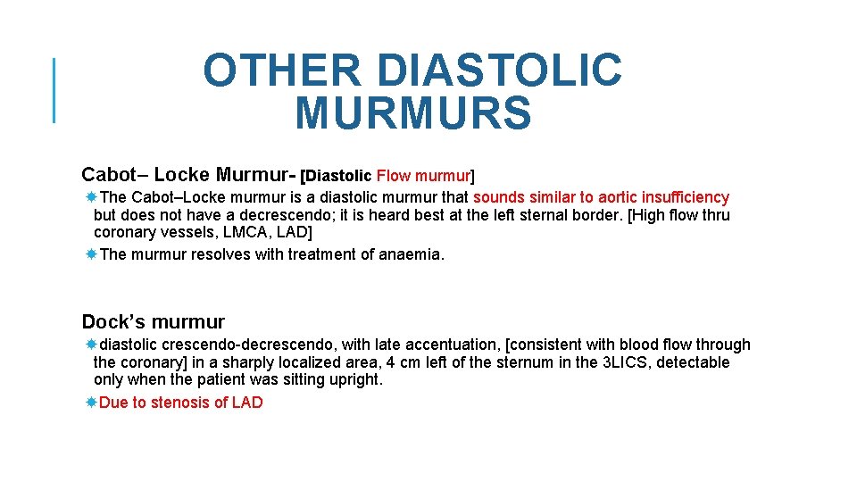 OTHER DIASTOLIC MURMURS Cabot– Locke Murmur- [Diastolic Flow murmur] The Cabot–Locke murmur is a