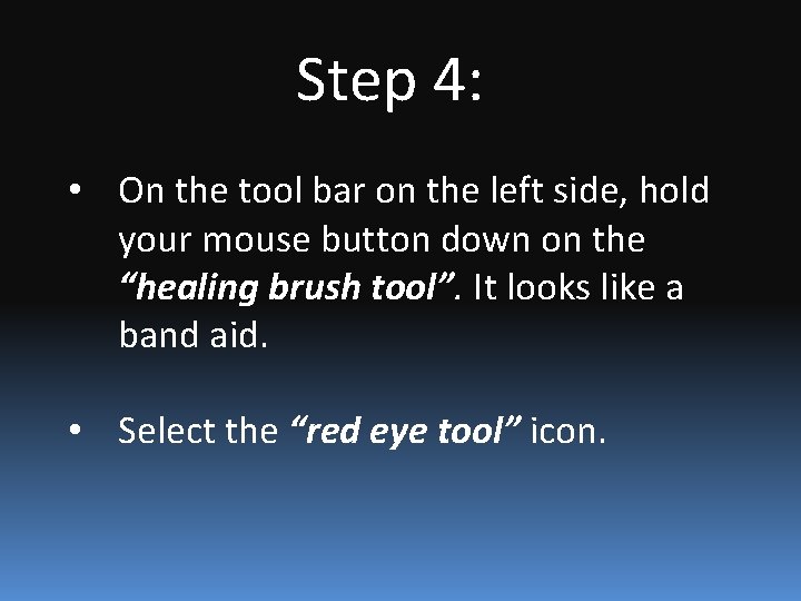Step 4: • On the tool bar on the left side, hold your mouse