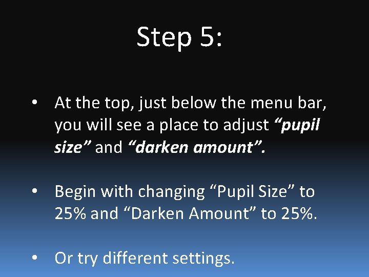 Step 5: • At the top, just below the menu bar, you will see