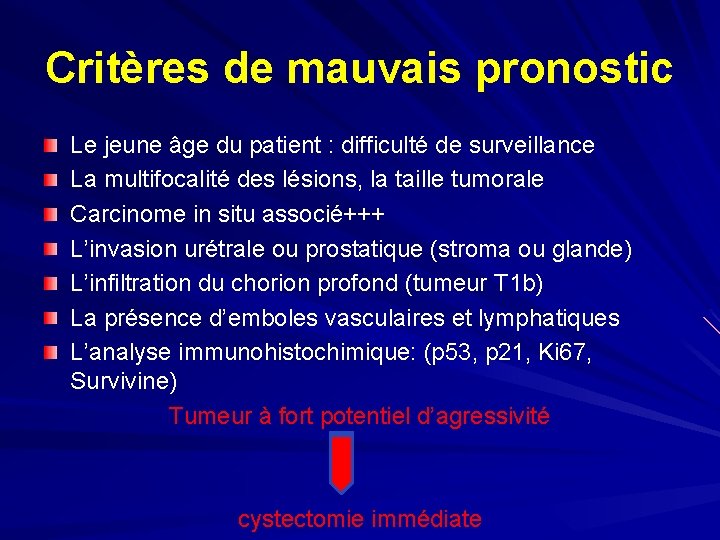 Critères de mauvais pronostic Le jeune âge du patient : difficulté de surveillance La