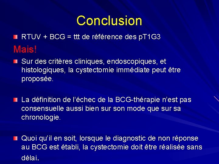 Conclusion RTUV + BCG = ttt de référence des p. T 1 G 3