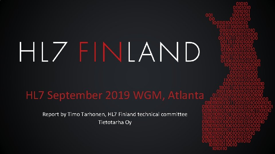HL 7 September 2019 WGM, Atlanta Report by Timo Tarhonen, HL 7 Finland technical