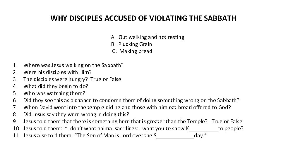 WHY DISCIPLES ACCUSED OF VIOLATING THE SABBATH A. Out walking and not resting B.